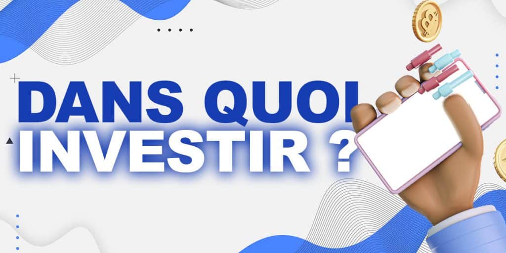 Dans Quoi Investir Guide Des 10 Meilleurs Placements En 2024