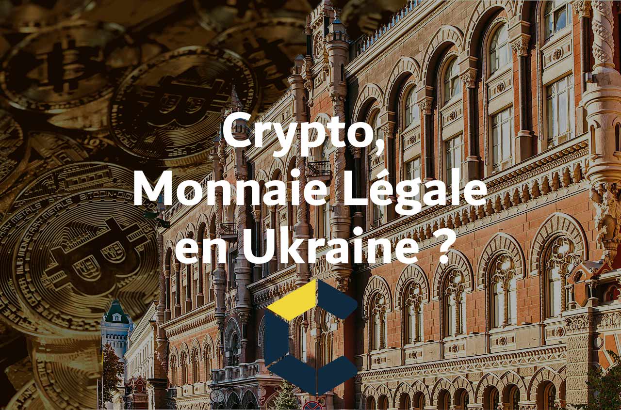 La Crypto Monnaie, une monnaie légale en Ukraine ?
