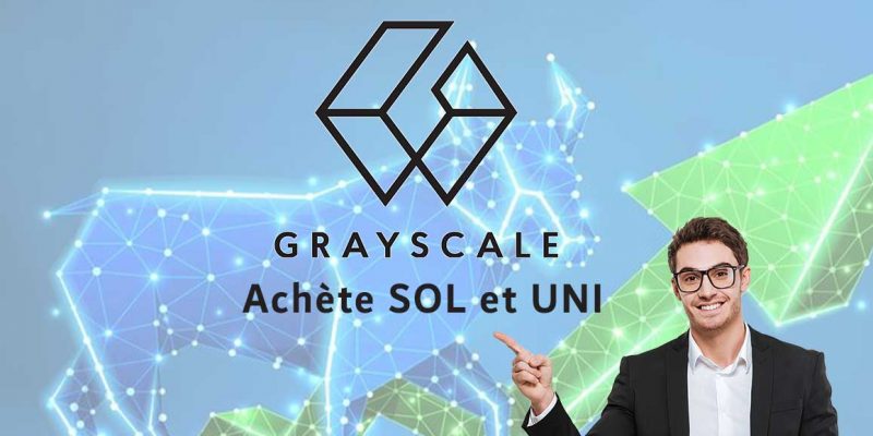 Grayscale Achète Solana SOL et Uniswap UNI. Morgan Stanley en profite aussi !