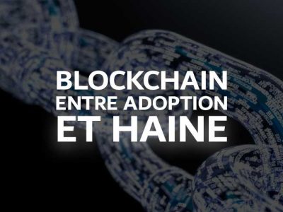 blockchain adoption haine cryptomonnaie