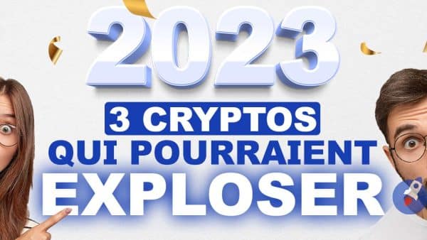 2023, l’année de la crypto ? Voici 3 cryptos qui pourraient exploser
