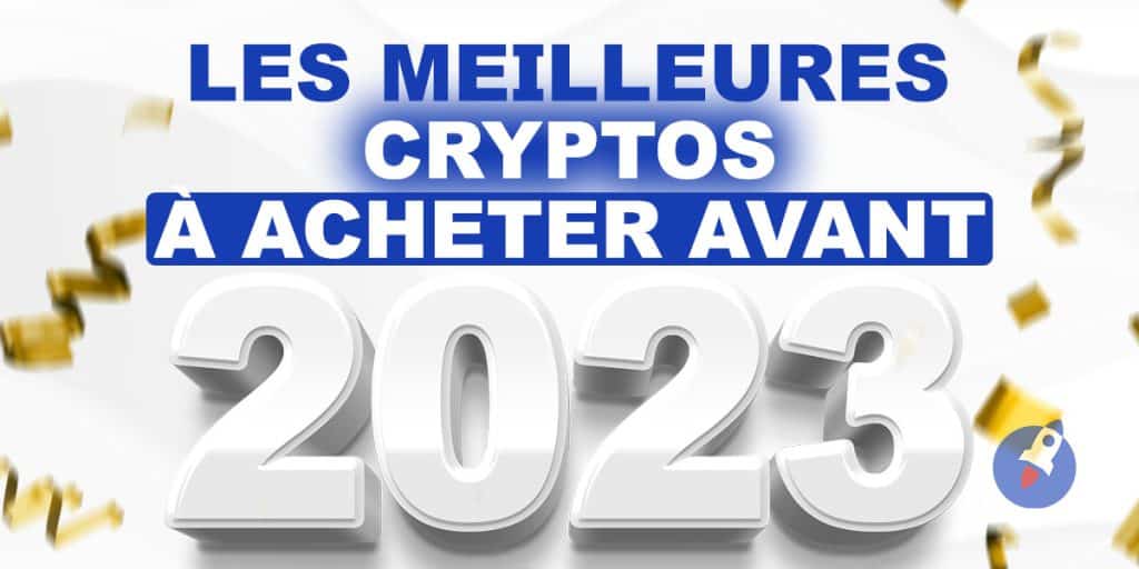 Les meilleures crypto-monnaies à acheter avant le début de l’année 2023