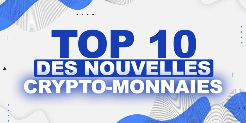 Nouvelles Crypto Monnaies | Notre Guide Et Top 13 En 2024