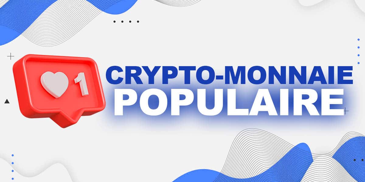 crypto-monnaie-populaire