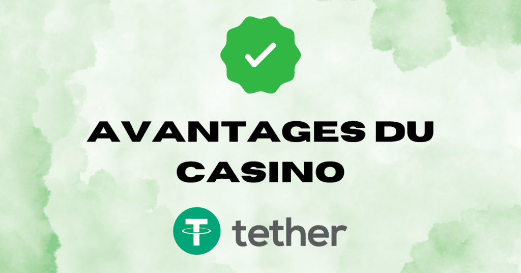 Avantages du Casino Tether