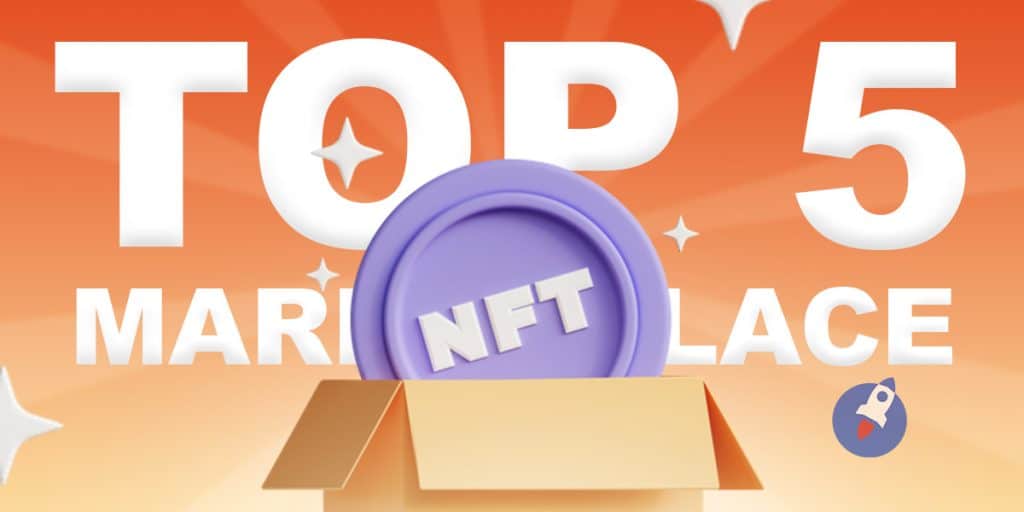 Top 5 des marketplaces NFT centralisées Agrégateur crypto francophone