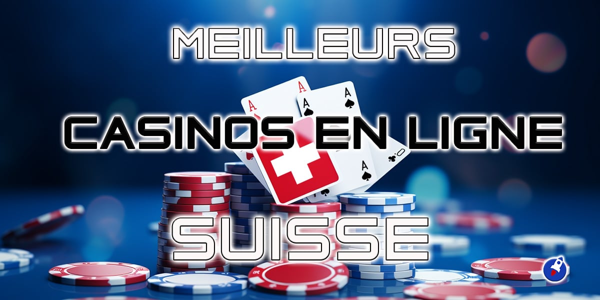 Meilleurs casinos en ligne Suisse